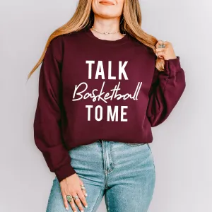 Talk Basketball To Me | Sweatshirt